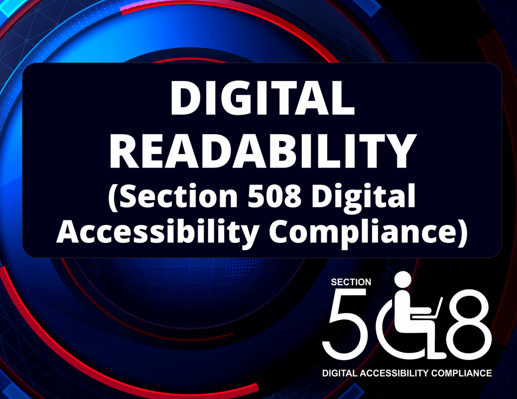 Digital Readability (Section 508 Digital Accessibility Compliance)